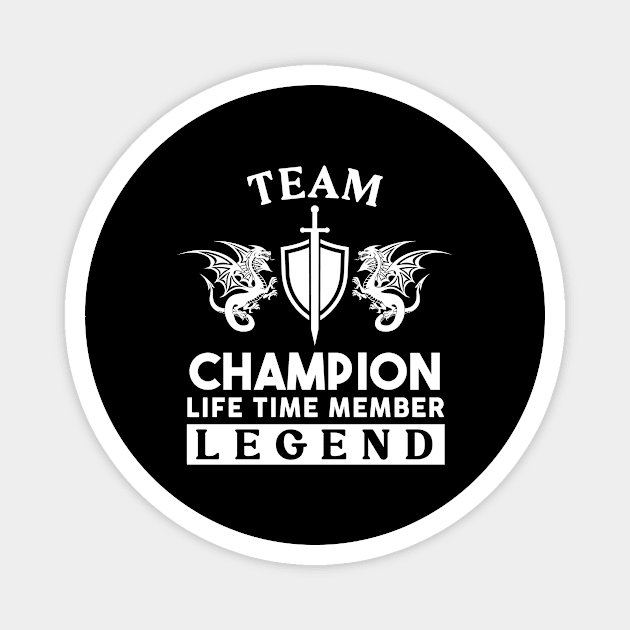 Champion Name T Shirt - Champion Life Time Member Legend Gift Item Tee Magnet by unendurableslemp118